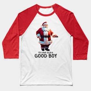 You Have Been A Good Boy (Light) Baseball T-Shirt